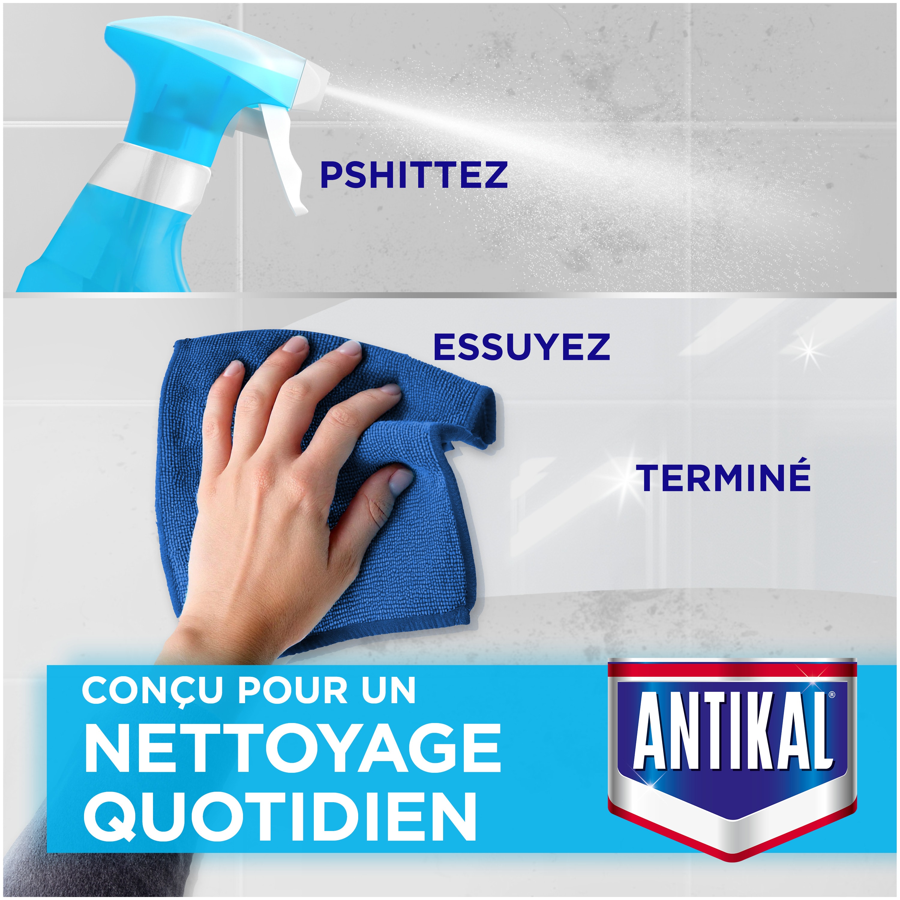 Conçu pour un nettoyage quotidien : Pshittez, Essuyez, Terminé