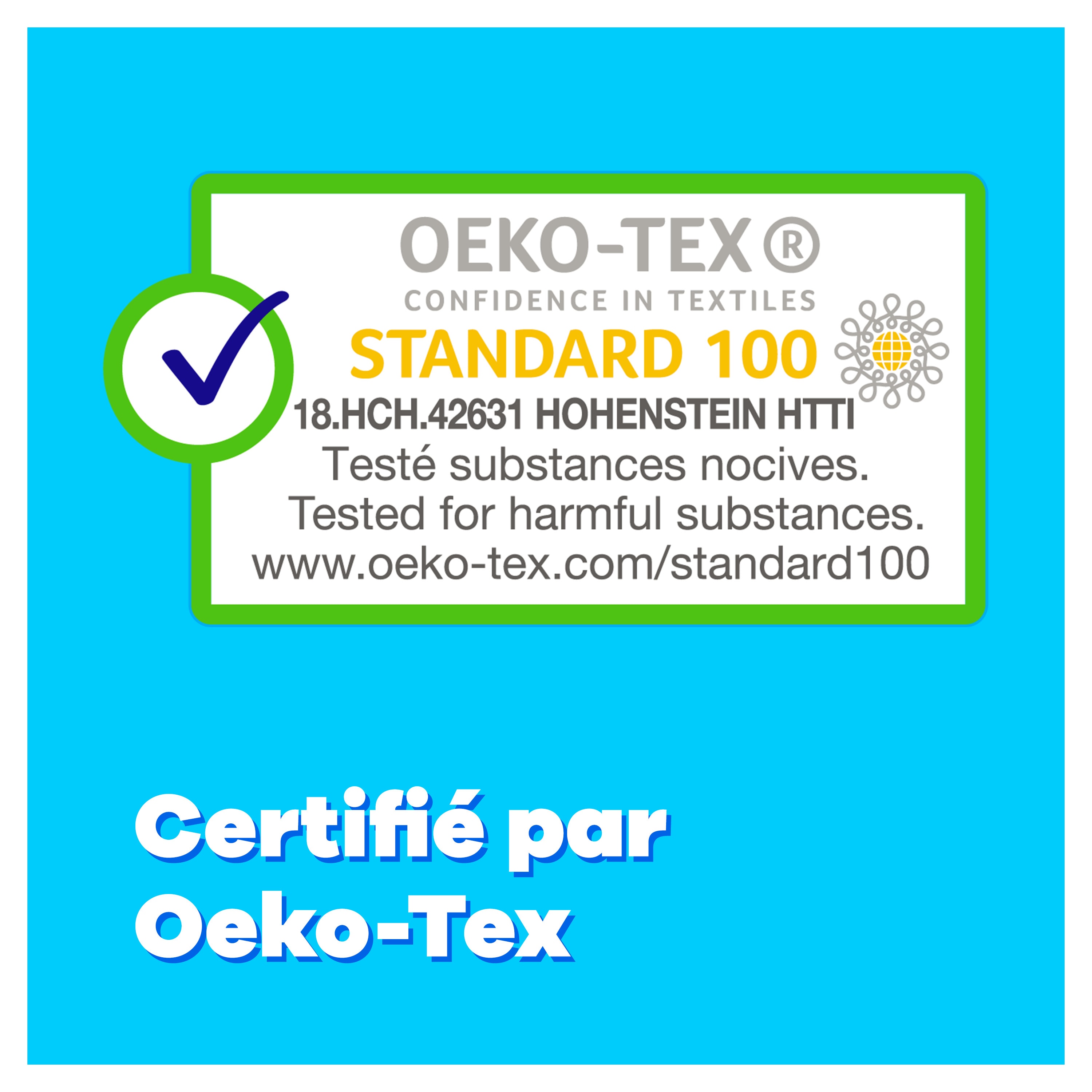 Certifié par Oeko-Tex (testé substances nocives).