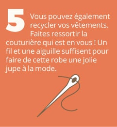 5. Vous pouvez également recycler vos vêtements. Faites ressortir la couturière qui est en vous ! Un fil et une aiguille suffisent pour faire de cette robe une jolie jupe à la mode.