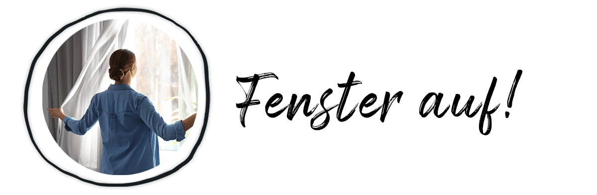 Fenster auf!